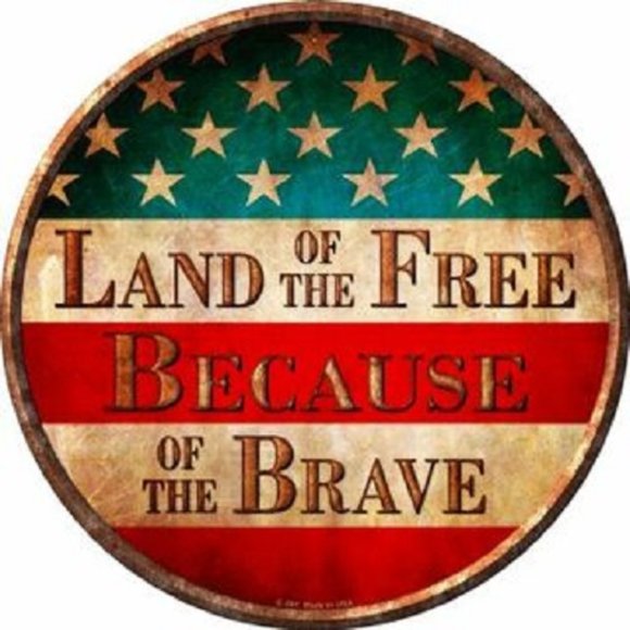 Land Of Free Because Brave Circle Aluminum Sign Gift - Picture 1 of 2